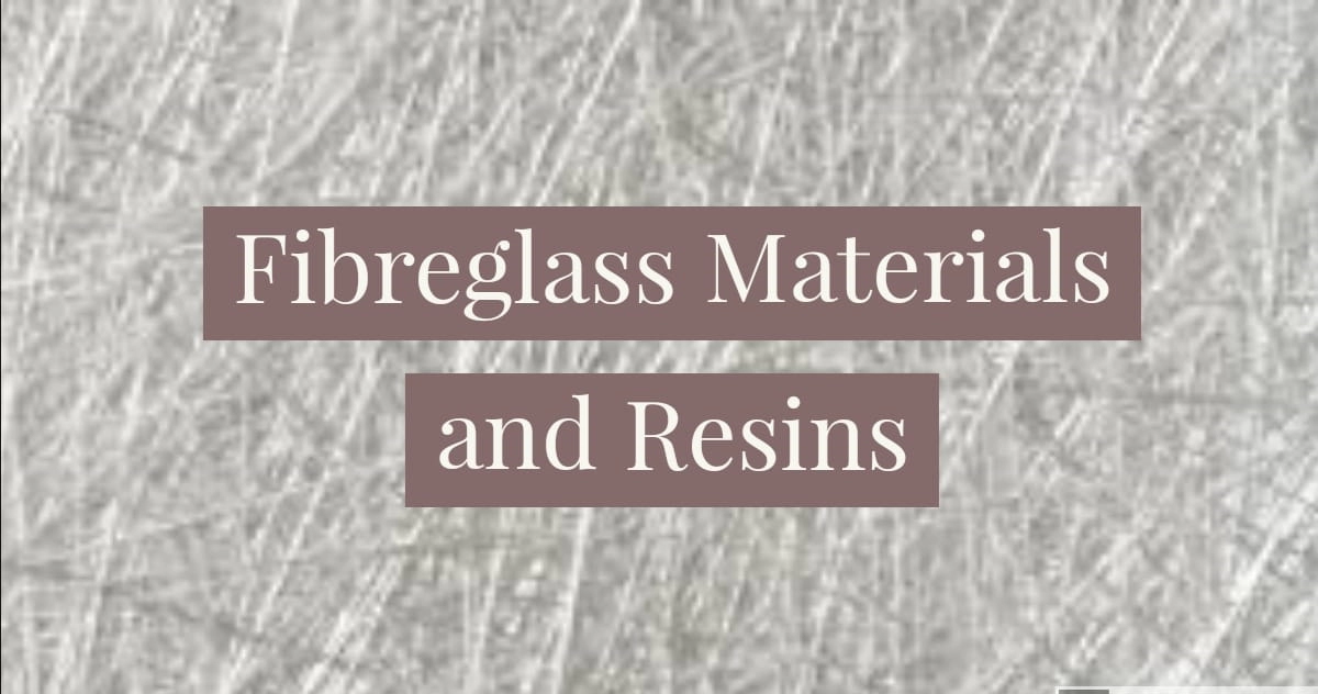 Fibreglass Materials and Resins