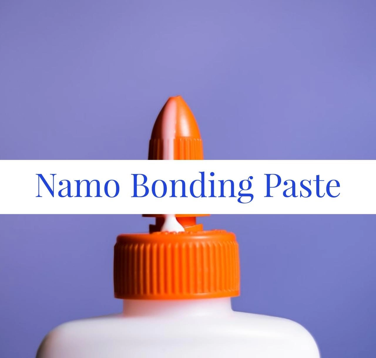 Namo Bonding Paste